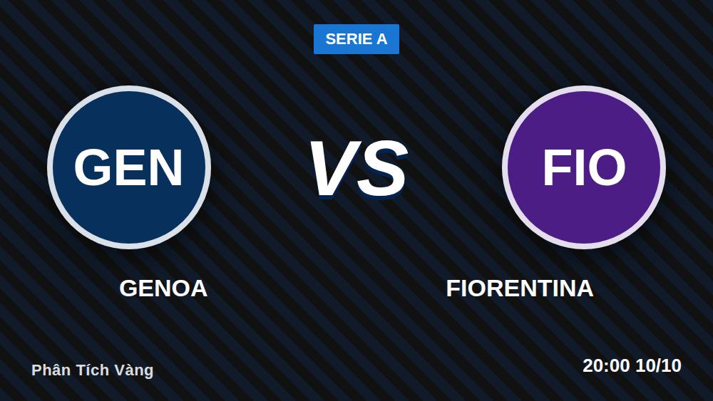 Genoa vs Fiorentina: Bẫy kèo tại Luigi Ferraris ngày 10/10